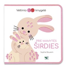 Veltinio knygelė. Prie mamytės širdies