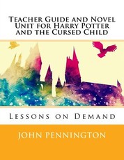 Teacher Guide and Novel Unit for Harry Potter and the Cursed Child