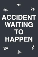 Accident Waiting to Happen