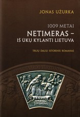 1009 metai. Netimeras – iš ūkų kylanti Lietuva
