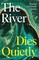 The River Dies Quietly