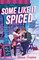 Some Like it Spiced