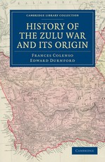 History of the Zulu War and Its Origin