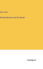 Northumberland, and the Border