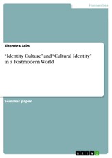 "Identity Culture" and "Cultural Identity" in a Postmodern World