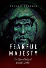 Fearful Majesty: The Life and Reign of Ivan the Terrible
