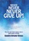 Never Never Never Give Up!