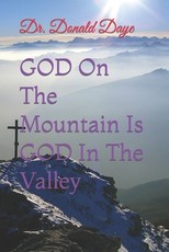 GOD On The Mountain Is GOD In The Valley