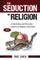 The Seduction of Religion