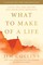 What to Make of a Life