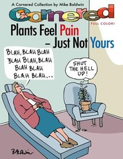 Cornered - Plants Feel Pain - Just Not Yours
