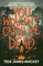James-Mackey, T: You Wouldn't Catch Me Dead