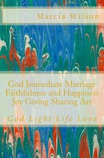 God Immediate Marriage Faithfulness and Happiness Joy Giving Sharing Art