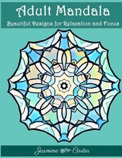 Adult Mandala Beautiful Designs for Relaxation and Focus