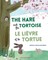 The Hare and the Tortoise / Le Lièvre et La Tortue
