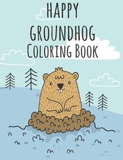 Happy Groundhog Day Coloring Book