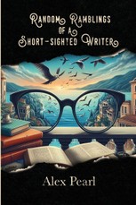Random Ramblings of a Short-sighted Writer