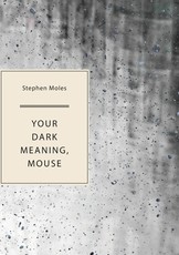 Your Dark Meaning, Mouse