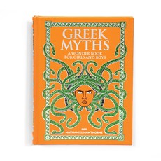 Greek Myths: A Wonder Book for Girls and Boys