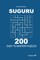 Suguru - 200 Easy to Master Puzzles 9x9 (Volume 4)