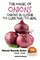 The Magic of Onions - Onions in Cuisine to Cure and to Heal