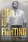 Life Is Fighting