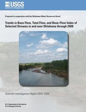 Trends in Base Flow, Total Flow, and Base-Flow Index of Selected Streams in and near Oklahoma through 2008