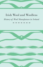 Irish Wool and Woollens - History of Wool Manufacture in Ireland
