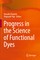 Progress in the Science of Functional Dyes