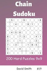 Chain Sudoku - 200 Hard Puzzles 9x9 Vol.19