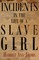 Incidents in the Life of a Slave Girl