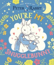 Peter Rabbit: You're My Snugglebunny