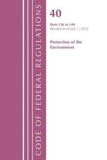 Code of Federal Regulations, Title 40 Protection of the Environment 136-149, Revised as of July 1, 2022