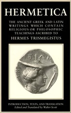 Hermetica Volume 1 Introduction, Texts, and Translation