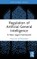 Regulation of Artificial General Intelligence