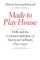 Made to Play House
