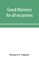 Good manners for all occasions, including etiquette of cards, wedding announcements and invitations