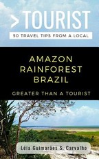 Greater Than a Tourist- Amazon Rainforest Brazil