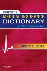 Fordney's Medical Insurance Dictionary for Billers and Coders