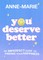 You Deserve Better