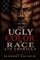 The Ugly Color of Race Continues