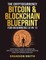 The Cryptocurrency, Bitcoin & Blockchain Blueprint For Beginners (4 in 1)