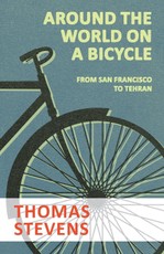 Stevens, T: Around the World on a Bicycle - From San Francis