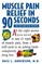 Muscle Pain Relief in 90 Seconds