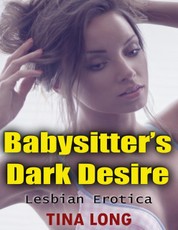 Babysitter's Dark Desire: Lesbian Erotica