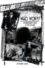 WHO Won?!? An Irreverent Look at the Oscars, Volume 1