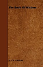The Book of Wisdom; With the Essay The Use of the Spiritual or Super-Conscious Mind By Henry Thomas Hamblin