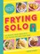 Frying Solo