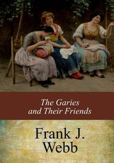 The Garies and Their Friends