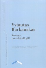 Tamsoje prasiskleidė gėlė. Poema sopranui ir fortepijonui. A flower bloomed in the dark. Poem for soprano and piano